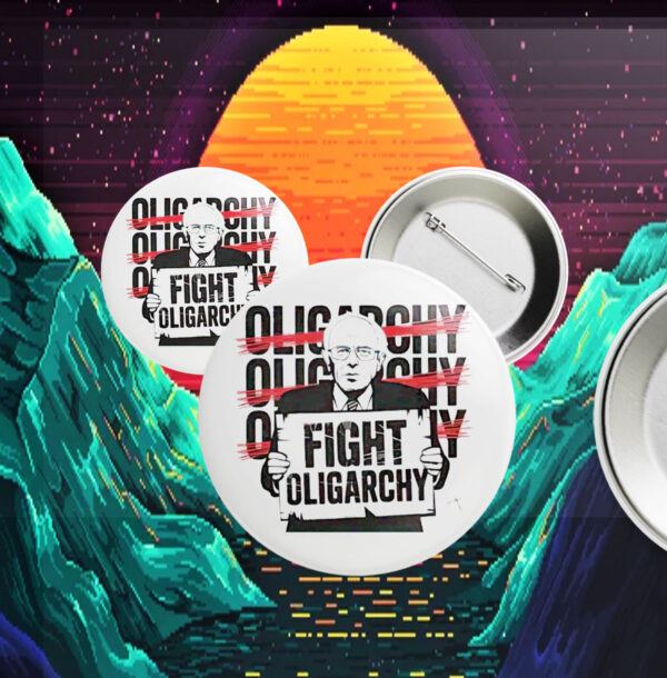 2025 Fight Oligarchy Button
