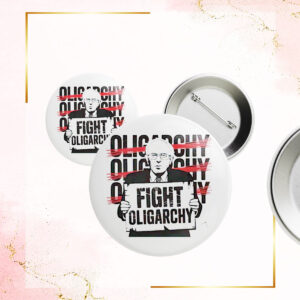 2025 Fight Oligarchy Button