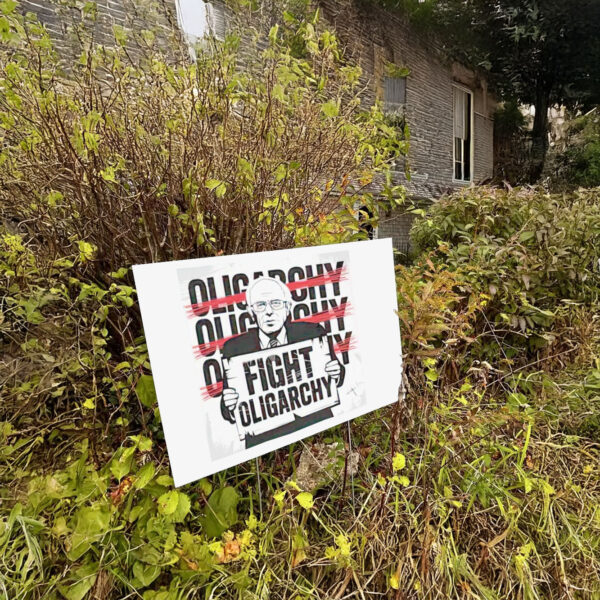 2025 Fight Oligarchy Yard Sign