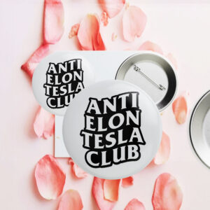 Anti Elon Tesla Club Button