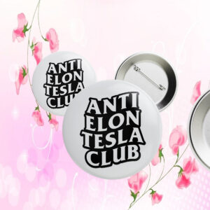 Anti Elon Tesla Club Button