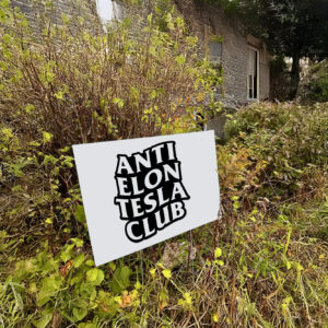 Anti Elon Tesla Club Yard Sign