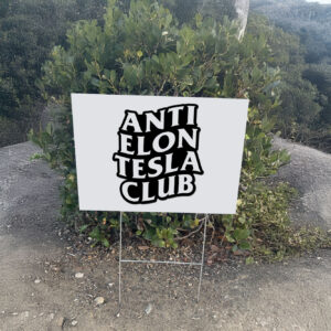 Anti Elon Tesla Club Yard Sign