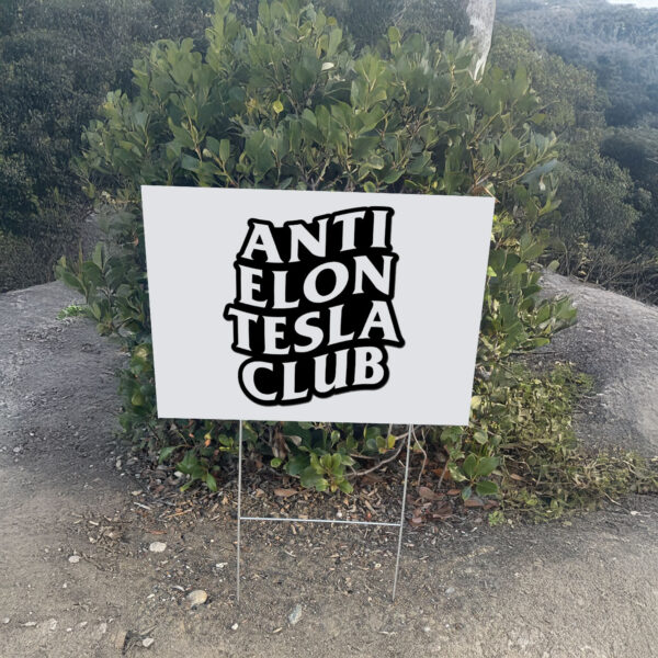 Anti Elon Tesla Club Yard Sign