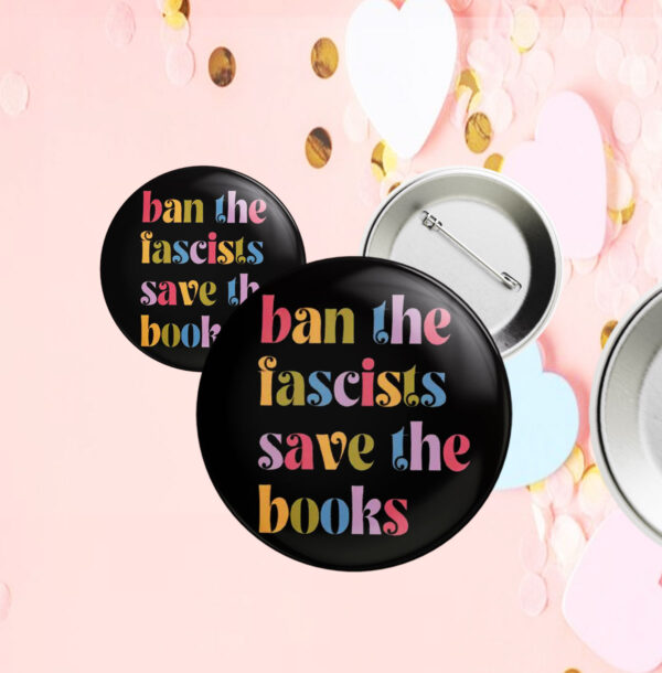 Ban the fascists save the books, Anti trump oligarchy Button