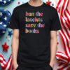 Ban the fascists save the books, Anti trump oligarchy T-Shirt