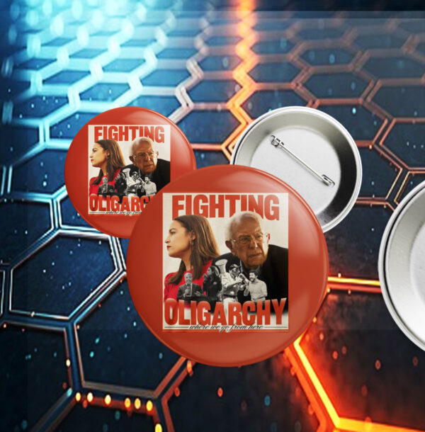 Bernie Sanders Fighting Oligarchy Button