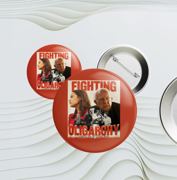 Bernie Sanders Fighting Oligarchy Button