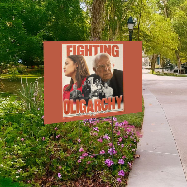 Bernie Sanders Fighting Oligarchy Yard Sign