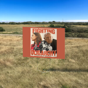 Bernie Sanders Fighting Oligarchy Yard Sign