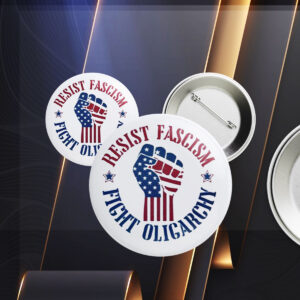 Cute Resist Fascism Fight Oligarchy, Anti Elon Protest 2025 Button