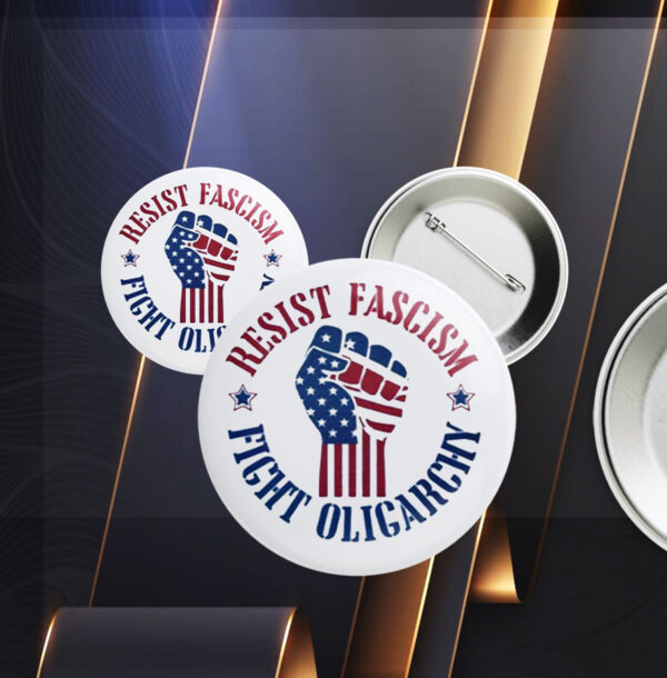 Cute Resist Fascism Fight Oligarchy, Anti Elon Protest 2025 Button