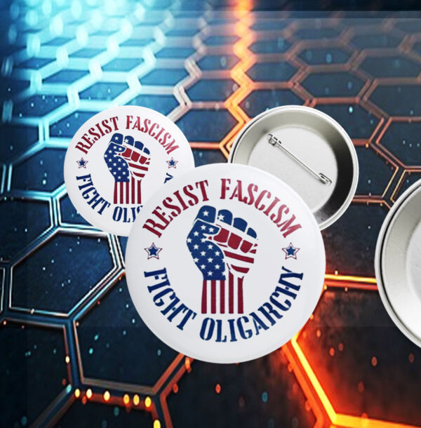 Cute Resist Fascism Fight Oligarchy, Anti Elon Protest 2025 Button