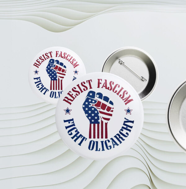 Cute Resist Fascism Fight Oligarchy, Anti Elon Protest 2025 Button