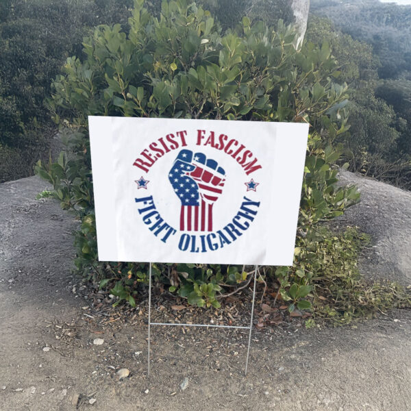 Cute Resist Fascism Fight Oligarchy, Anti Elon Protest 2025 Yard Sign