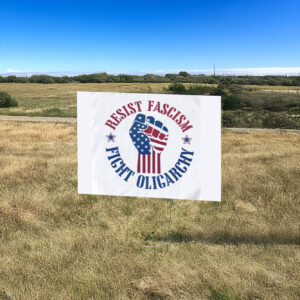 Cute Resist Fascism Fight Oligarchy, Anti Elon Protest 2025 Yard Sign