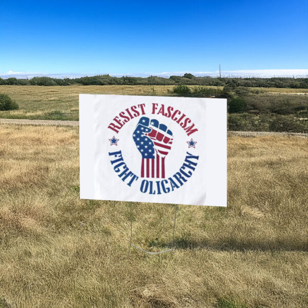 Cute Resist Fascism Fight Oligarchy, Anti Elon Protest 2025 Yard Sign