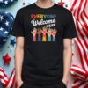 Everyone Is Welcome Here Idaho Teacher, protest and resist T-Shirt