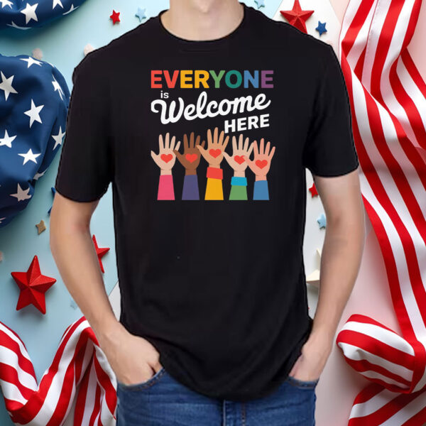 Everyone Is Welcome Here Idaho Teacher, protest and resist T-Shirt