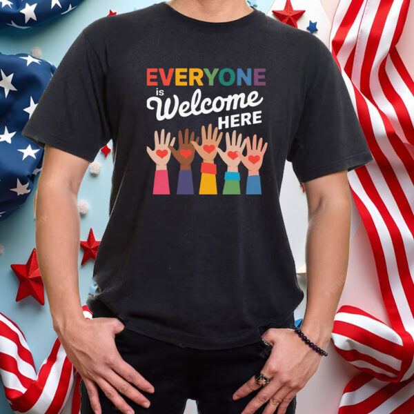 Everyone Is Welcome Here Idaho Teacher, protest and resist T-Shirt