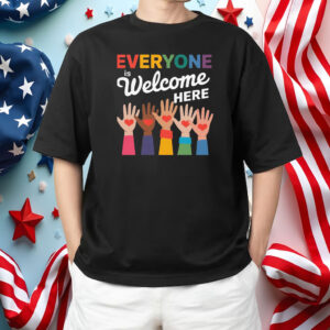 Everyone Is Welcome Here Idaho Teacher, protest and resist T-Shirt
