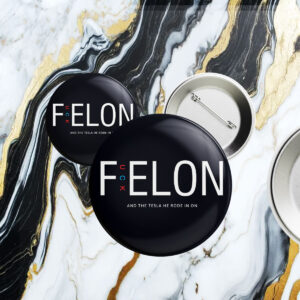 F Elon Sign PRINTABL And The Tesla He Rode In On Button