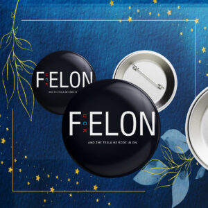 F Elon Sign PRINTABL And The Tesla He Rode In On Button