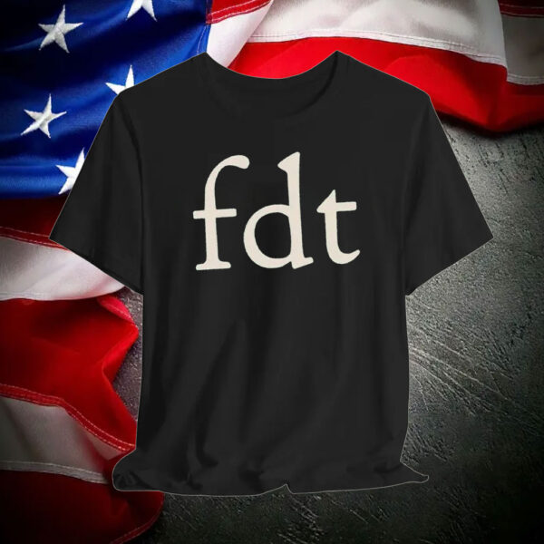 FDT, Subtle Anti Trump T-Shirt