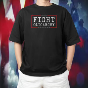 Fight Oligarchy 2025 T-Shirt