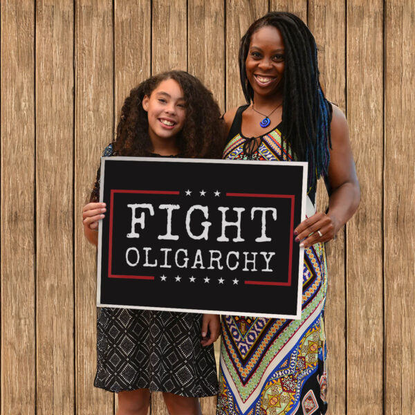 Fight Oligarchy 2025 Yard Sign
