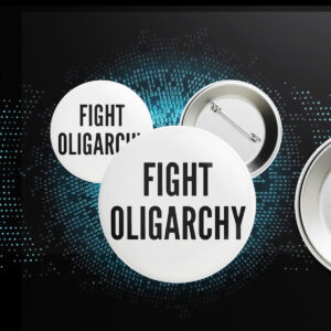 Fight Oligarchy, Resist Button