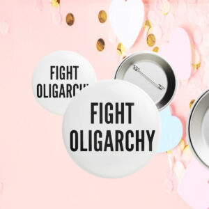 Fight Oligarchy, Resist Button
