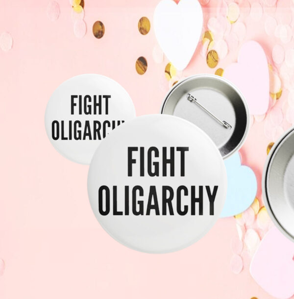 Fight Oligarchy, Resist Button