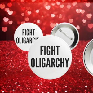 Fight Oligarchy, Resist Button