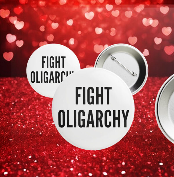 Fight Oligarchy, Resist Button