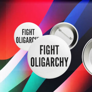 Fight Oligarchy, Resist Button
