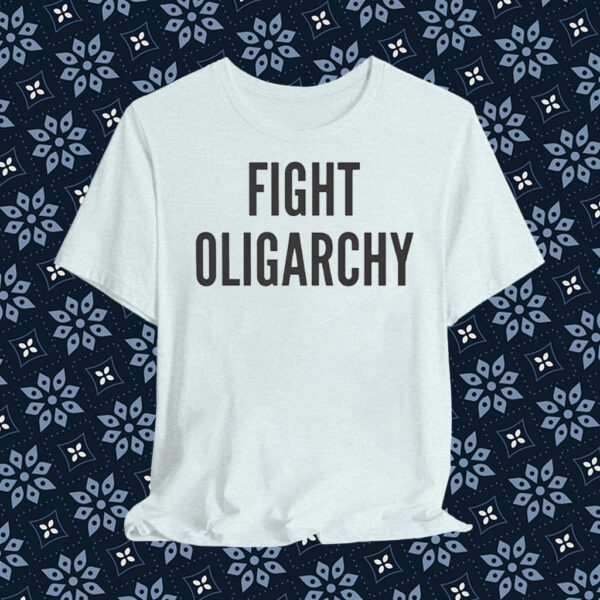 Fight Oligarchy, Resist T-Shirt