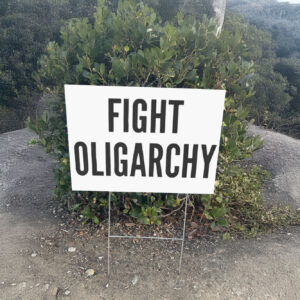 Fight Oligarchy, Resist Yard Sign