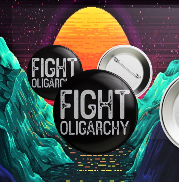 Fight Oligarchy Shirt, resist Button