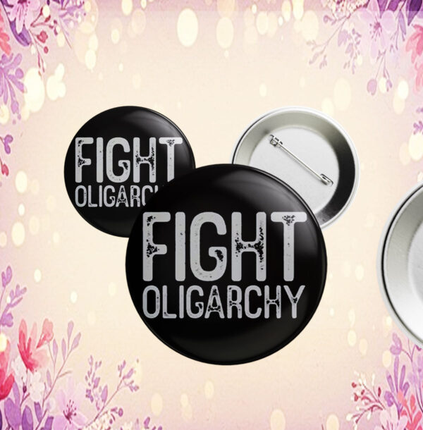 Fight Oligarchy Shirt, resist Button