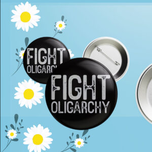 Fight Oligarchy Shirt, resist Button