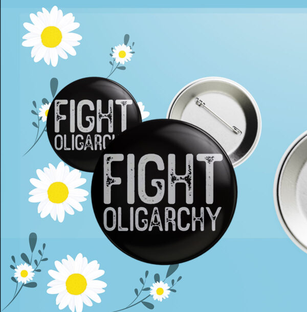 Fight Oligarchy Shirt, resist Button