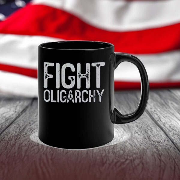 Fight Oligarchy Shirt, resist Mug