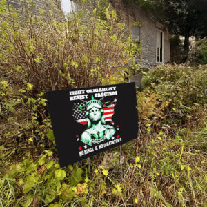 Fight Oligarhy Resist Fascism No Kongs And No Diccataors Yard Sign