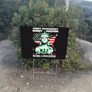 Fight Oligarhy Resist Fascism No Kongs And No Diccataors Yard Sign