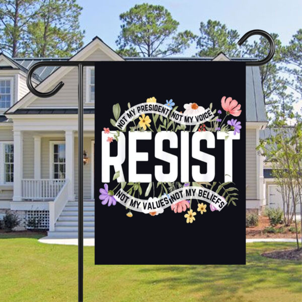 Floral Resist Not My President Anti-Trump Flag