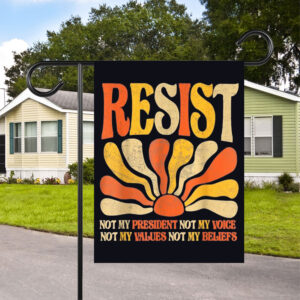 Floral Resist Not My President Anti-Trump, Not My Values Not My Beliefs Flag