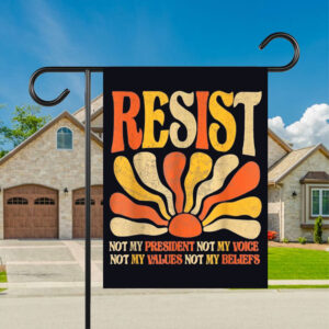 Floral Resist Not My President Anti-Trump, Not My Values Not My Beliefs Flag