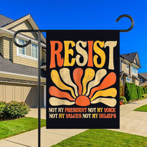 Floral Resist Not My President Anti-Trump, Not My Values Not My Beliefs Flag