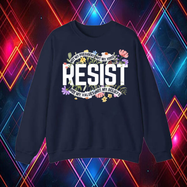 Floral Resist Not My President Anti-Trump T-Shirt